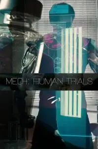 Poster for Mech: Human Trials | LostReel
