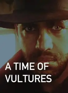 Poster for A Time of Vultures | LostReel