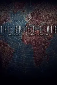 Poster for The Spider's Web: Britain's Second Empire | LostReel